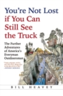 You're Not Lost if You Can Still See the Truck - Book