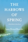 The Harrows of Spring : A World Made by Hand Novel - Book