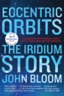 Eccentric Orbits : The Iridium Story - Book