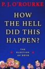 How the Hell Did This Happen? : The Election of 2016 - eBook