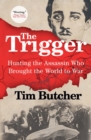 The Trigger : Hunting the Assassin Who Brought the World to War - eBook