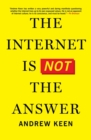 The Internet Is Not the Answer - eBook