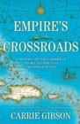 Empire's Crossroads : A History of the Caribbean from Columbus to the Present Day - eBook