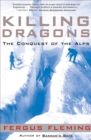 Killing Dragons : The Conquest of the Alps - eBook