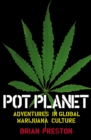 Pot Planet : Adventures in Global Marijuana Culture - eBook
