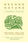 Second Nature : A Gardener's Education - eBook
