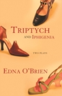 Triptych and Iphigenia : Two Plays - eBook