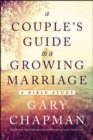 Couple's Guide To A Growing Marriage, A - Book
