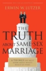 Truth About Same-Sex Marriage, The - Book