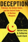 Deception : Pakistan, the United States, and the Secret Trade in Nuclear Weapons - eBook