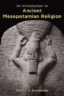 Introduction to Ancient Mesopotamian Religion - Book