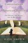 Conversations with American Writers : The Doubt, the Faith, the in-Between - Book