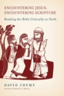 Encountering Jesus, Encountering Scripture : Reading the Bible Critically in Faith - Book