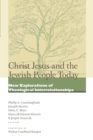 Christ Jesus and the Jewish People Today : New Explorations of Theological Interrelationships - Book