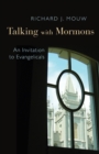 Talking with the Mormons : An Invitation to Evangelicals - Book