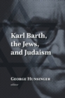 Karl Barth, the Jews, and Judaism - Book