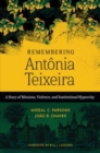 Remembering Ant?nia Teixeira : A Story of Missions, Violence, and Institutional Hypocrisy - Book