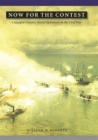 Now for the Contest : Coastal and Oceanic Naval Operations in the Civil War - eBook