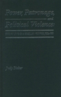 Power, Patronage, and Political Violence : State Building on a Brazilian Frontier, 1822-1889 - Book