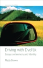 Driving with Dvorak : Essays on Memory and Identity - Book