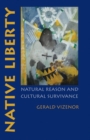Native Liberty : Natural Reason and Cultural Survivance - eBook