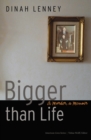 Bigger than Life : A Murder, a Memoir - Book