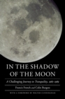 In the Shadow of the Moon : A Challenging Journey to Tranquility, 1965-1969 - Book
