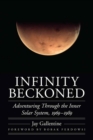Infinity Beckoned : Adventuring Through the Inner Solar System, 1969-1989 - Book