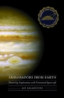 Ambassadors from Earth : Pioneering Explorations with Unmanned Spacecraft - Book