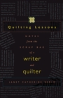 Quilting Lessons : Notes from the Scrap Bag of a Writer and Quilter - Book