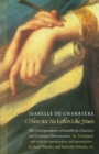 There Are No Letters Like Yours : The Correspondence of Isabelle de Charriere and Constant d'Hermenches - Book