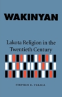Wakinyan : Lakota Religion in the Twentieth Century - Book