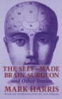 The Self-Made Brain Surgeon and Other Stories - Book