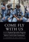 Come Fly with Us : NASA's Payload Specialist Program - Book