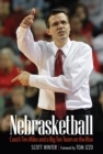 Nebrasketball : Coach Tim Miles and a Big Ten Team on the Rise - eBook