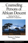 Counseling Persons of African Descent : Raising the Bar of Practitioner Competence - Book