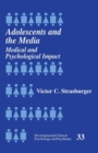 Adolescents and the Media : Medical and Psychological Impact - Book