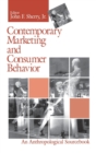 Contemporary Marketing and Consumer Behavior : An Anthropological Sourcebook - Book