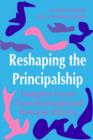Reshaping the Principalship : Insights From Transformational Reform Efforts - Book