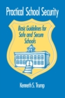 Practical School Security : Basic Guidelines for Safe and Secure Schools - Book