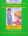 Health Education Teacher Resource Handbook : A Practical Guide for K-12 Health Education - Book