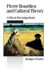 Pierre Bourdieu and Cultural Theory : Critical Investigations - Book
