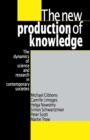 The New Production of Knowledge : The Dynamics of Science and Research in Contemporary Societies - Book