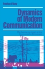 Dynamics of Modern Communication : The Shaping and Impact of New Communication Technologies - Book