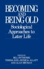 Becoming and Being Old : Sociological Approaches to Later Life - Book