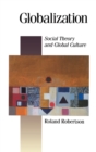 Globalization : Social Theory and Global Culture - Book