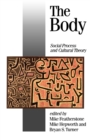 The Body : Social Process and Cultural Theory - Book