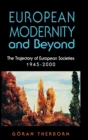 European Modernity and Beyond : The Trajectory of European Societies, 1945-2000 - Book