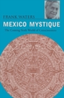 Mexico Mystique : The Coming Sixth World of Consciousness - Book
