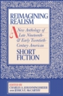Reimagining Realism : A New Anthology of Late Nineteenth- and Early Twentieth-Century American Short Fiction - eBook